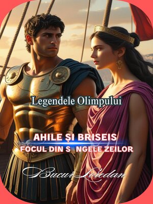 cover image of Ahile Și Briseis Focul Din Sângele Zeilor